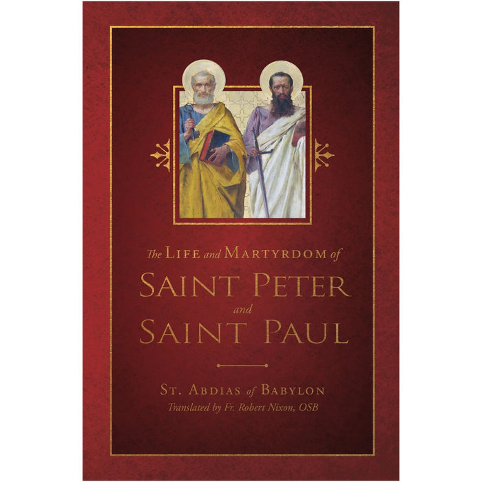 The Life and Martyrdom of St. Peter and St. Paul