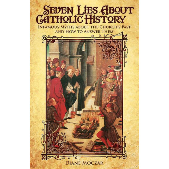 Seven Lies About Catholic History