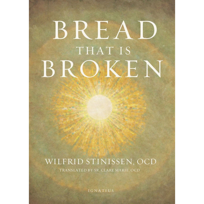 Bread That is Broken by Wilfrid Stinissen