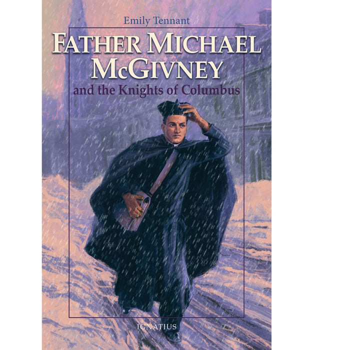 Father Michael McGivney and the Knights of Columbus Vision Book (9-15 YRS)