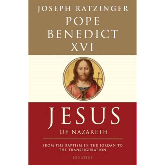 Jesus of Nazareth: From the Baptism to the Transfiguration - Pope Benedict XVI
