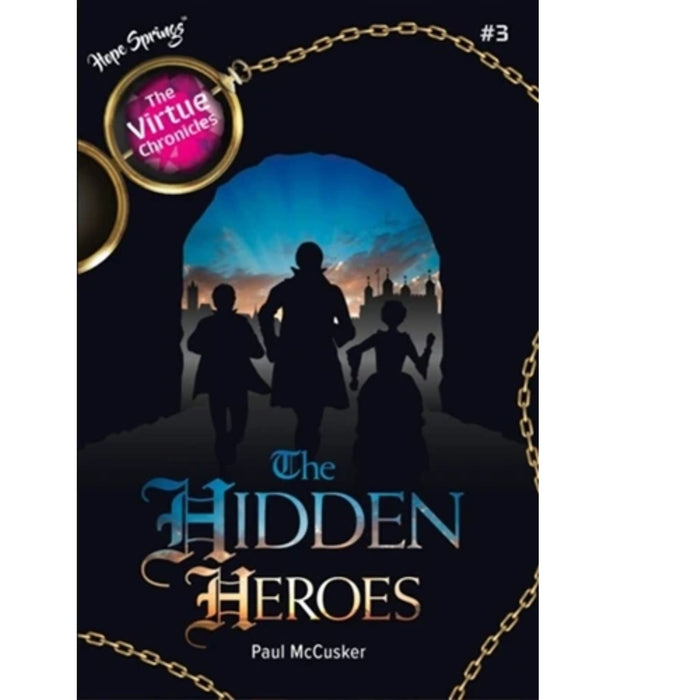 The Virtue Chronicles, Vol 3 - The Hidden Heroes