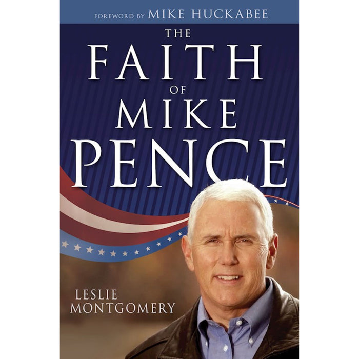 Faith Of Mike Pence by Leslie Montgomery
