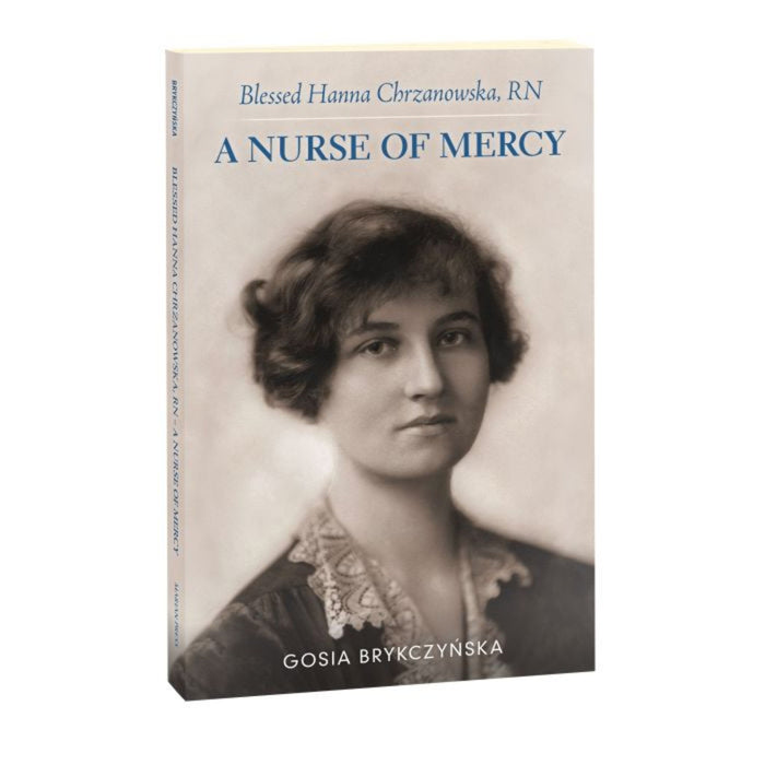 Blessed Hanna Chrzanowska, RN: A Nurse of Mercy
