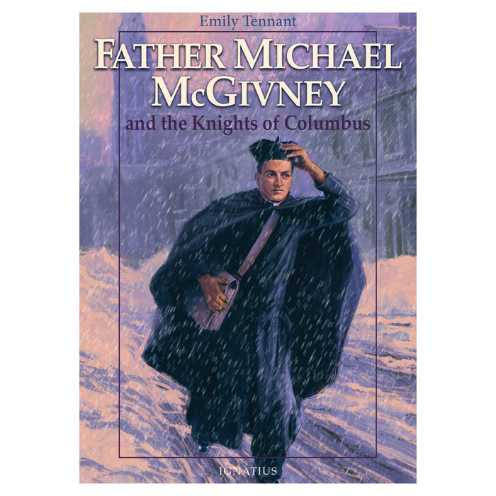 Father Michael McGivney and the Knights of Columbus Vision Book (9-15 YRS)