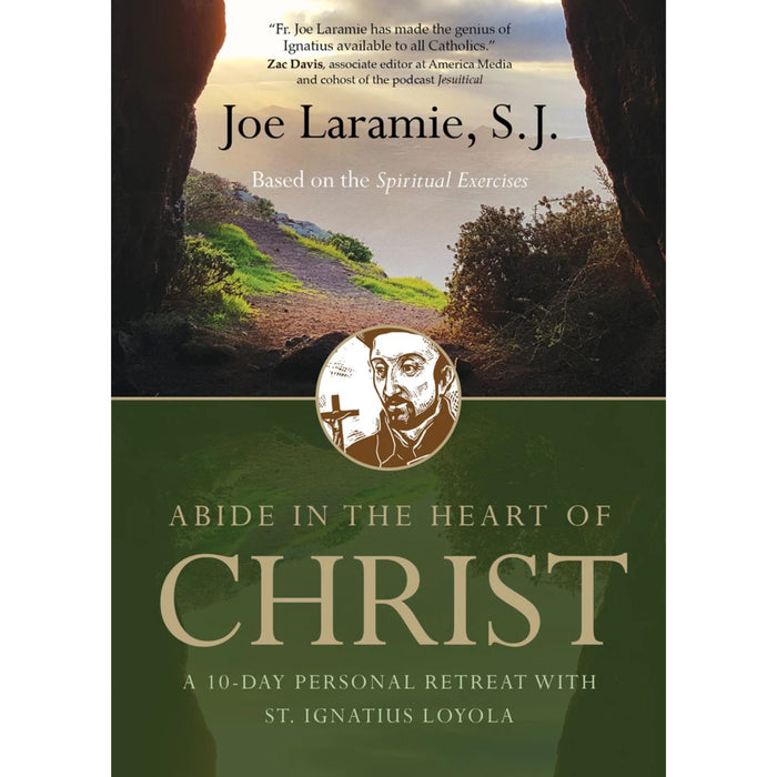 Abide in the Heart of Christ: A 10-Day Personal Retreat with St. Ignatius Loyola