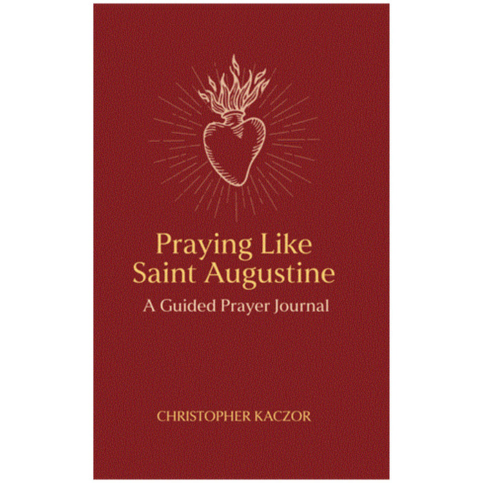 Praying Like Saint Augustine: A Guided Prayer Journal