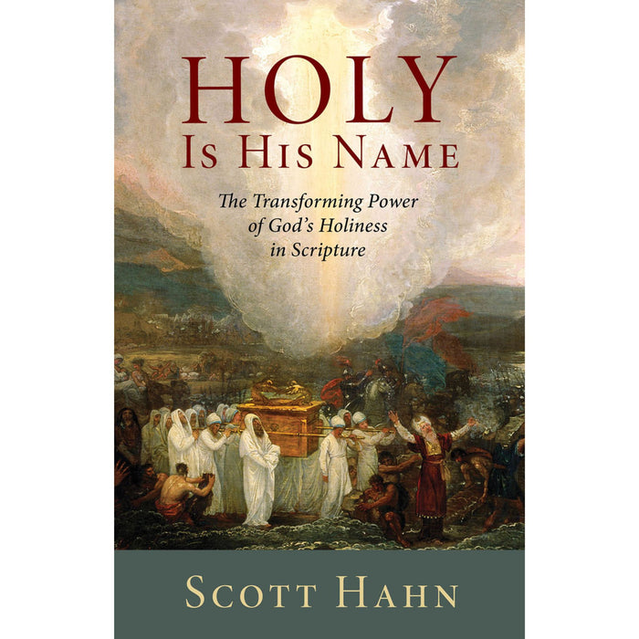 Holy Is His Name by Scott Hahn