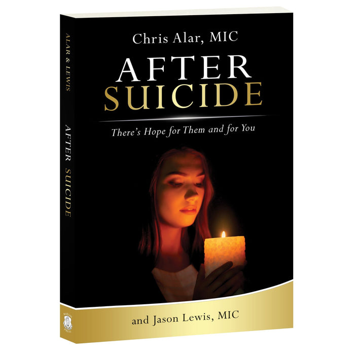 After Suicide: There's Hope for Them and for You by Fr. Chris Alar