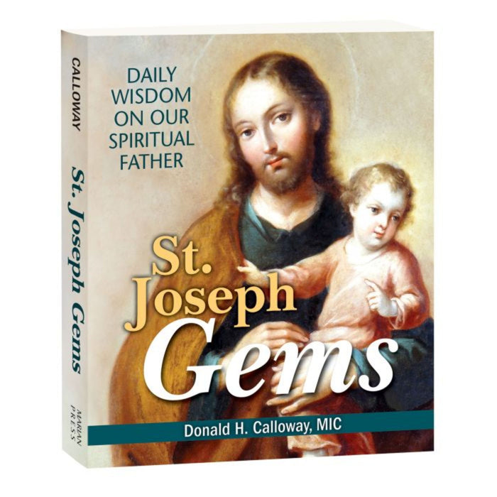 St. Joseph Gems: Daily Wisdom on our Spiritual Father by Fr. Donald Calloway, MIC