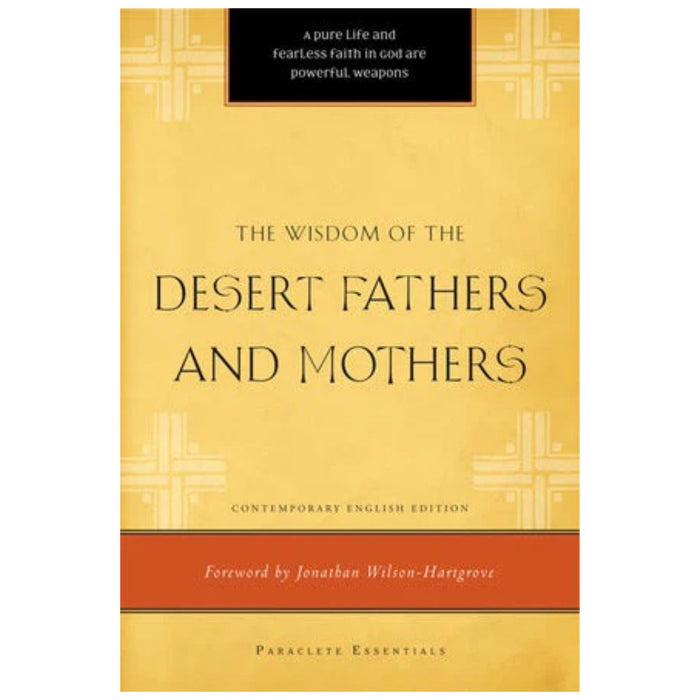 The Wisdom of the Desert Fathers and Mothers