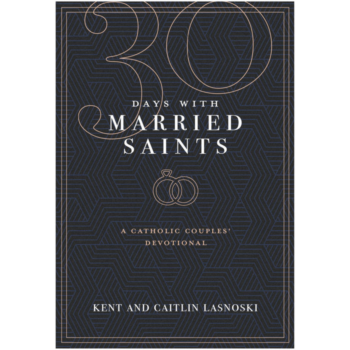 Thirty Days with Married Saints: A Catholic Couples' Devotional