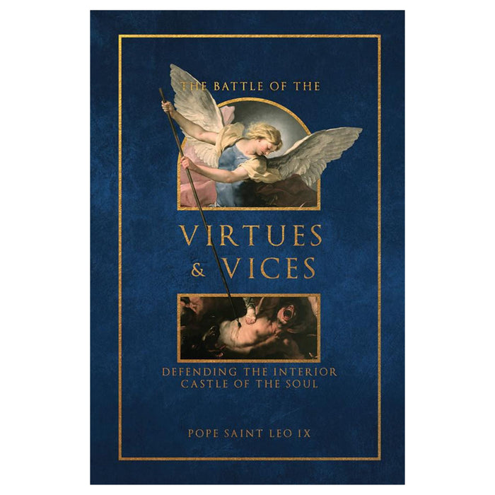 The Battle of the Virtues and Vices: Defending the Interior Castle of the Soul
