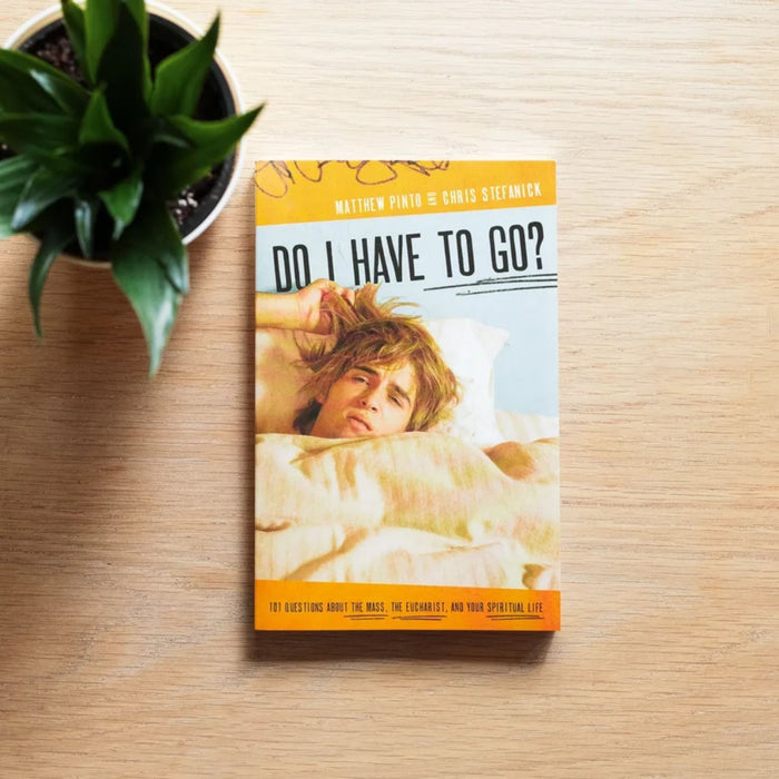 Do I Have to Go? by Matthew Pinto, Chris Stefanick