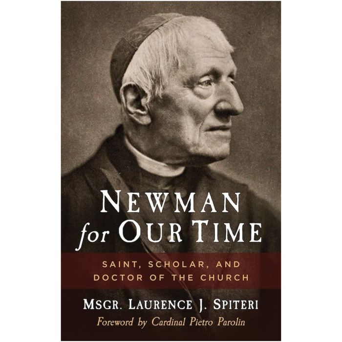 Newman for Our Time: Saint, Scholar, and Doctor of the Church by Laurence Spiteri