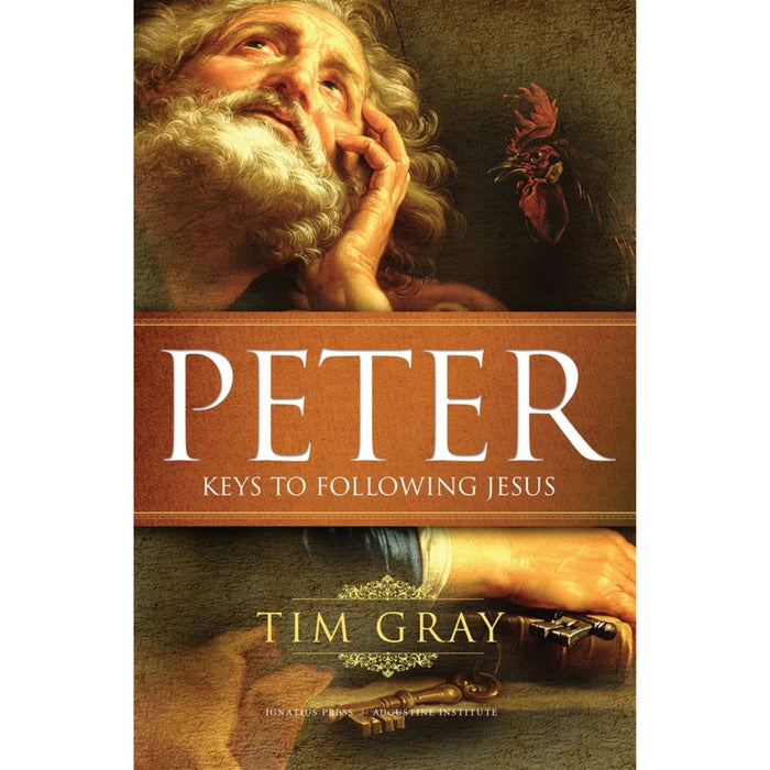 Peter Keys to Following Jesus by Dr. Tim Gray