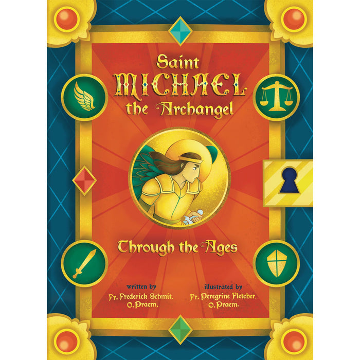 Saint Michael the Archangel Through the Ages by Fr. Frederick Schmit, O.Praem.