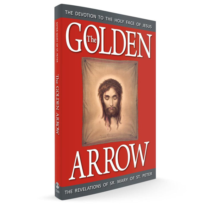 The Golden Arrow: The Revelations of Sr. Mary of St. Peter by Sr. Mary of St. Peter, OCD
