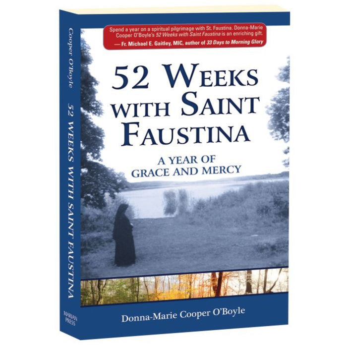 52 Weeks with Saint Faustina: A Year of Grace and Mercy by Donna-Marie Cooper O'Boyle