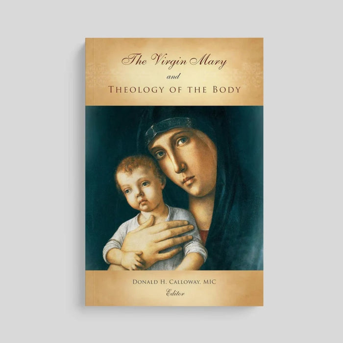 The Virgin Mary and Theology of the Body by Fr. Donald Calloway