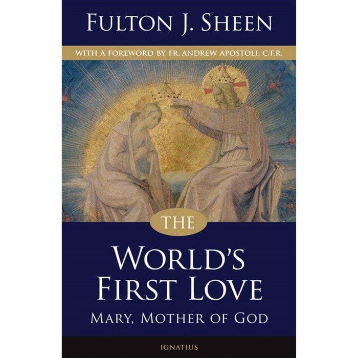 The World's First Love (2nd edition) Mary, Mother of God by Fulton Sheen
