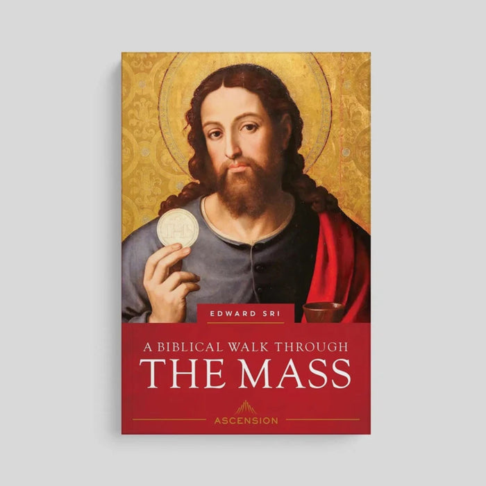 A Biblical Walk Through the Mass by Dr. Edward Sri