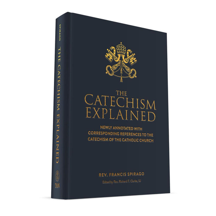 The Catechism Explained by Fr. Francis Spirago