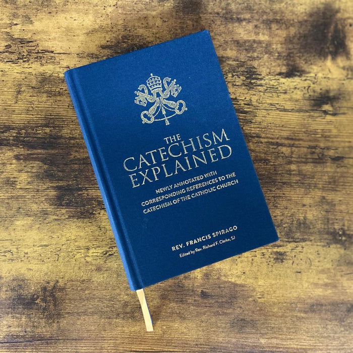 The Catechism Explained by Fr. Francis Spirago