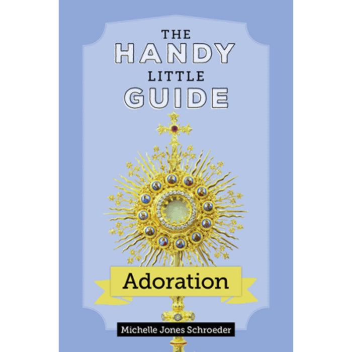 The Handy Little Guide to Adoration