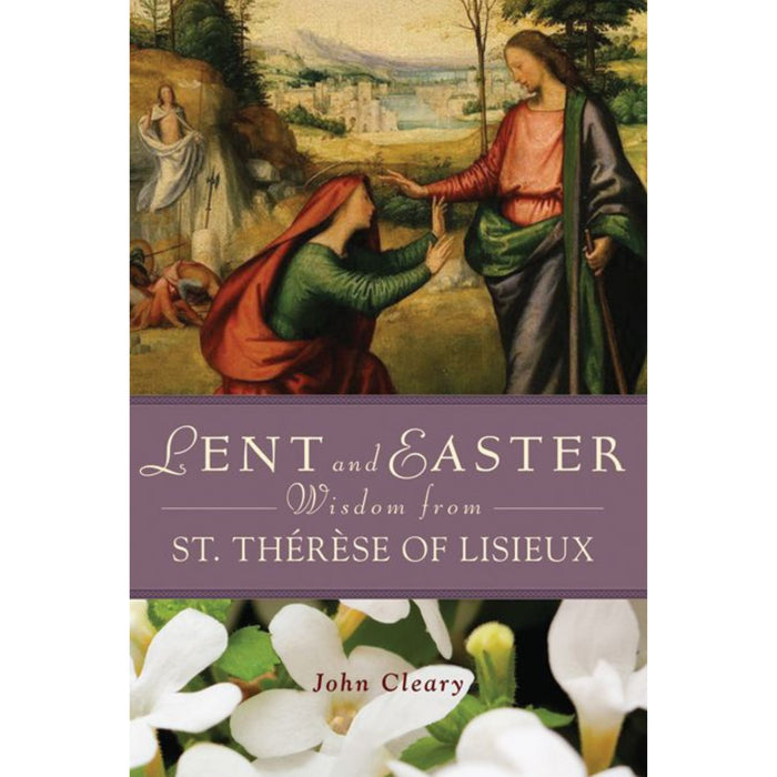 Lent & Easter Wisdom from St Therese