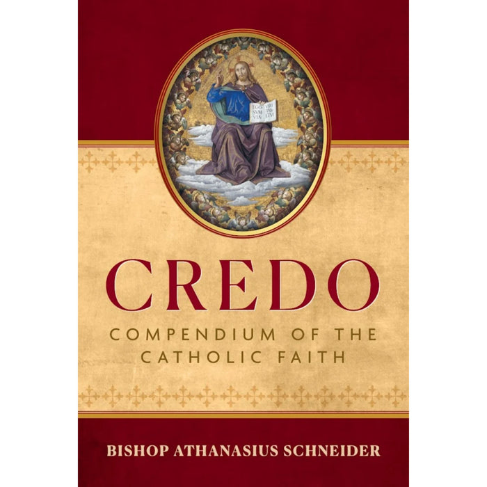 Credo: Compendium of the Catholic Faith by Bishop Athanasius Schneider
