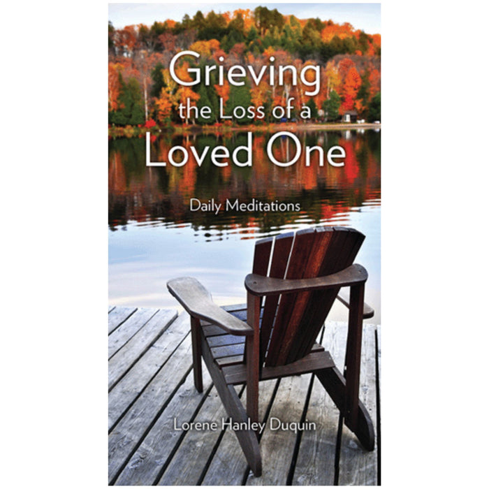 Grieving the Loss of a Loved One : Daily Meditations