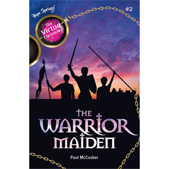 The Virtue Chronicles, Vol 2 - The Warrior Maiden (St. Joan of Arc)