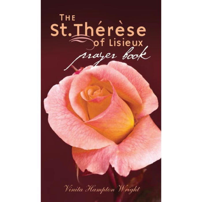 The St. Therese of Lisieux Prayer Book By Vinita Hampton Wright