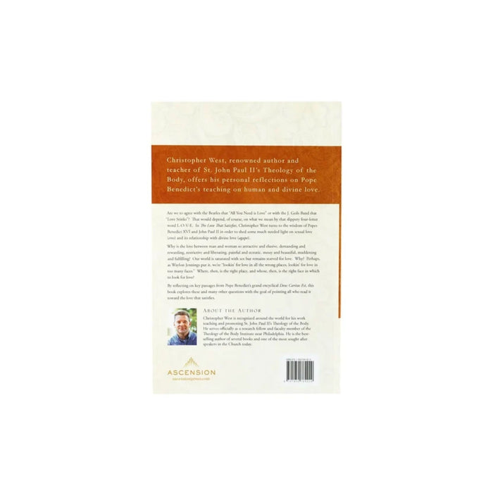 The Love That Satisfies by Dr. Christopher West