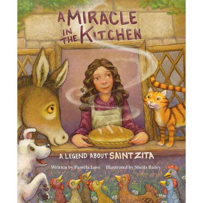 A Miracle in the Kitchen: A Legend about St Zita by Pamela Love