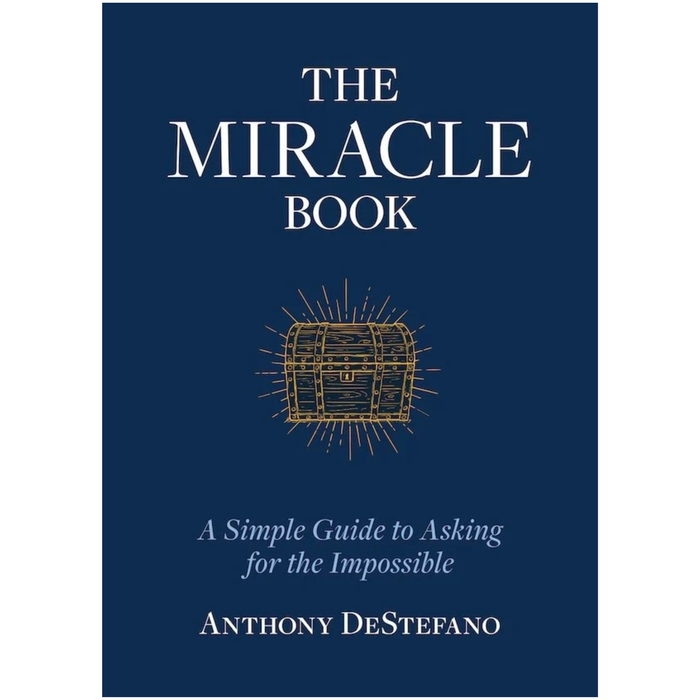 The Miracle Book: A Simple Guide to Asking for the Impossible by Anthony DeStefano