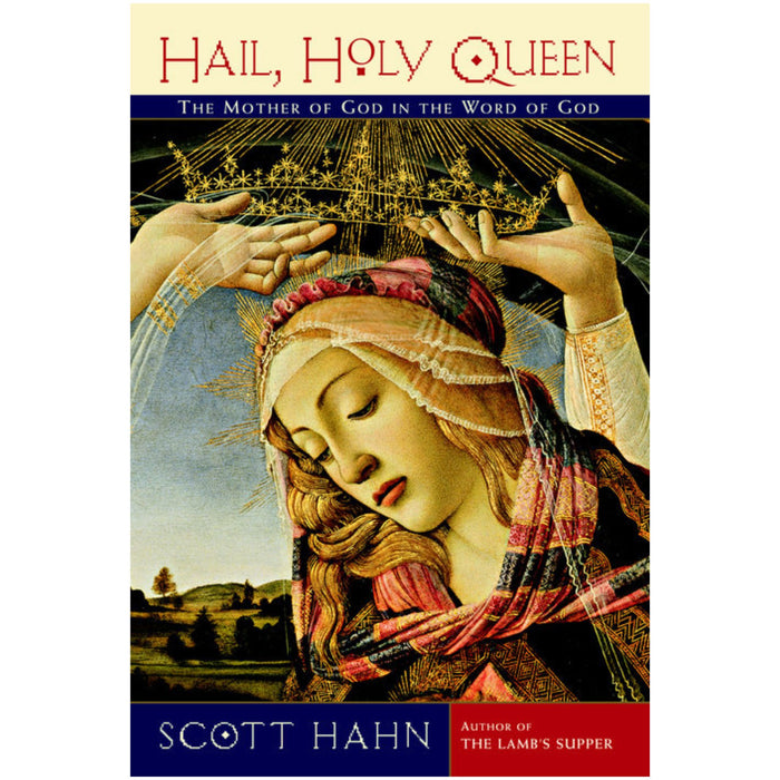Hail Holy Queen by Scott Hahn