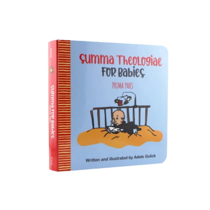 Summa Theologiae for Babies: Prima Pars by Adele Gulick