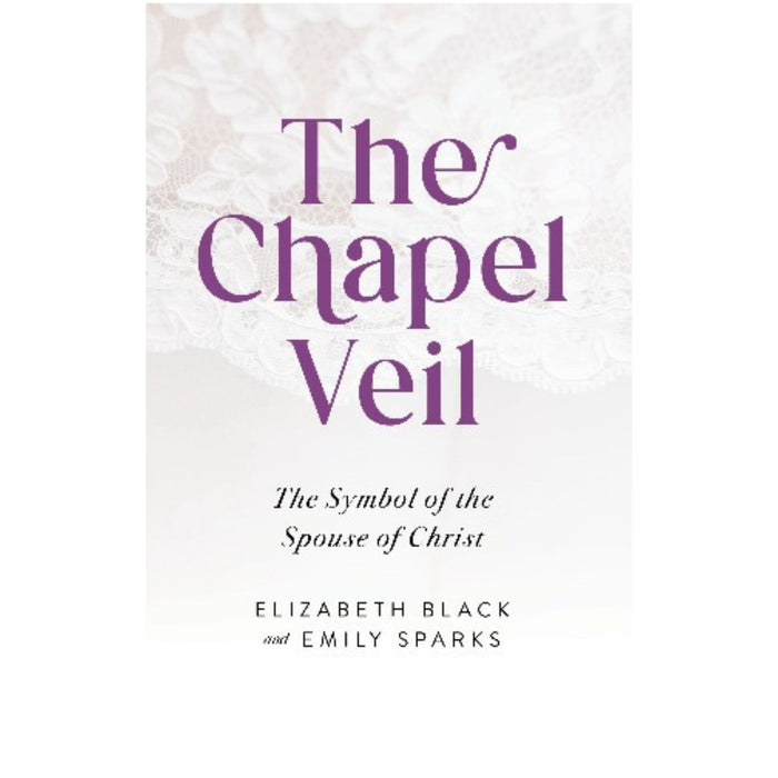 The Chapel Veil the Symbol of the Spouse of Christ