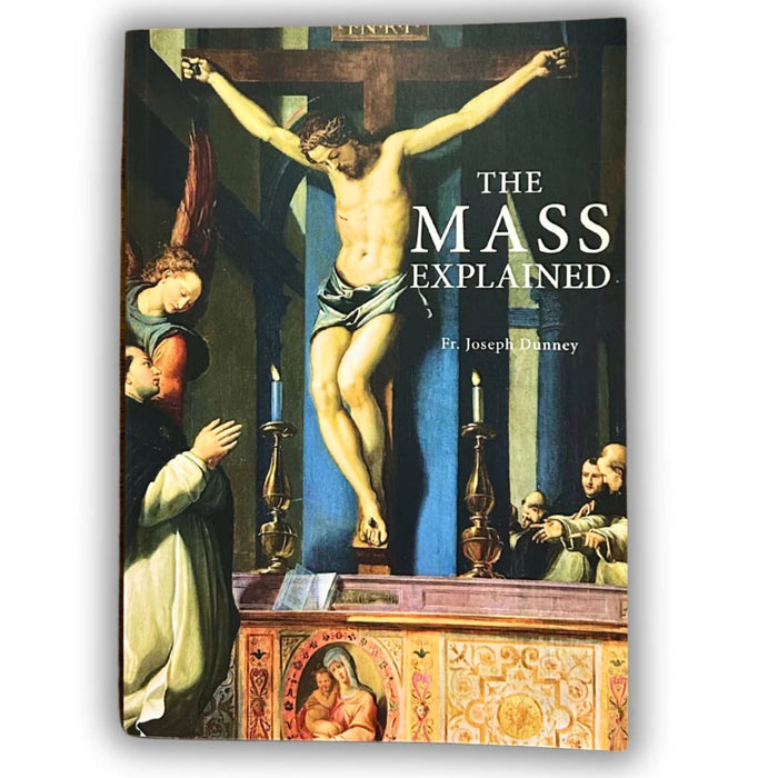 The Mass Explained by Fr. Joseph Dunney