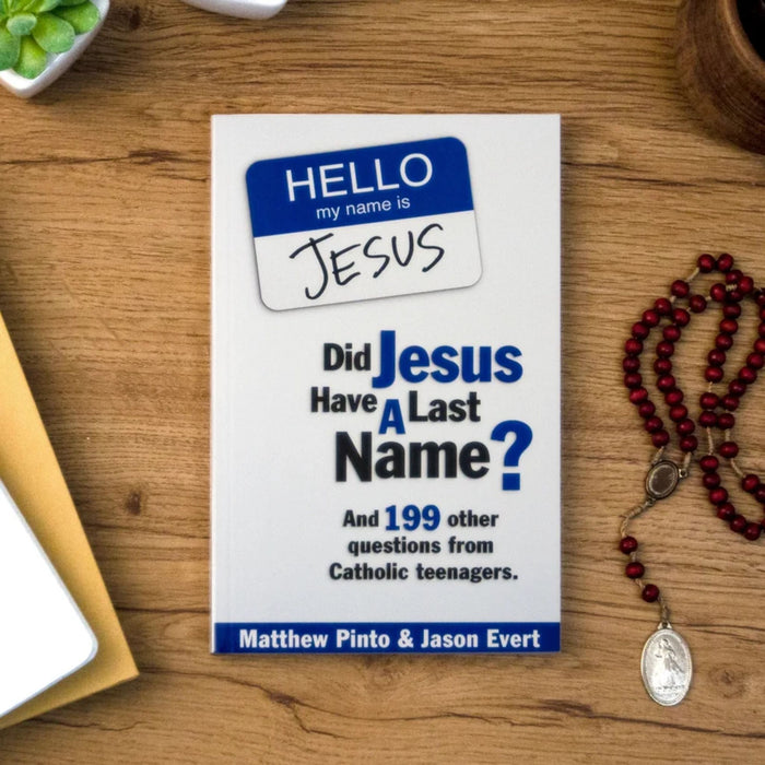 Did Jesus Have a Last Name? by Matthew Pinto, Jason Evert
