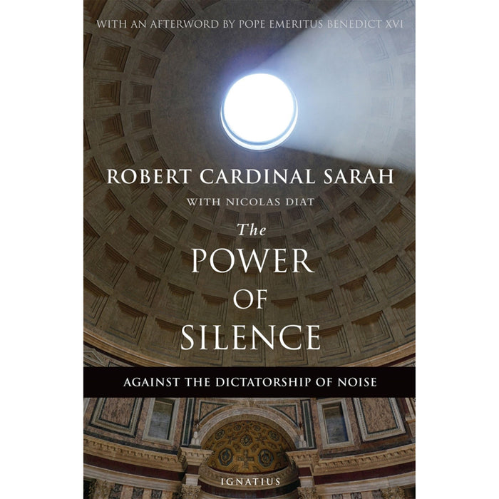The Power of Silence Against the Dictatorship of Noise by Cardinal Robert Sarah