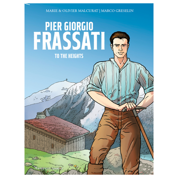 Pier Giorgio Frassati: To the Heights by Olivier Malcurat and Marie Malcurat