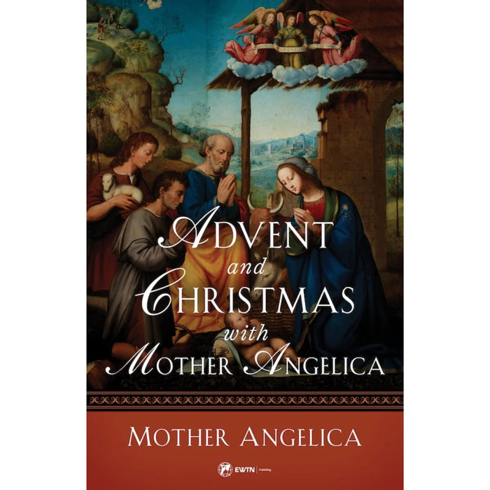 Advent and Christmas with Mother Angelica by Mother Angelica
