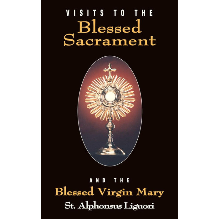 Visits to the Blessed Sacrament by St Alphonsus Liguori