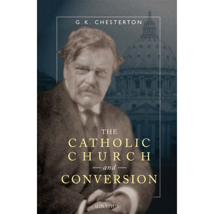 Catholic Church and Conversion by G. K. Chesterton