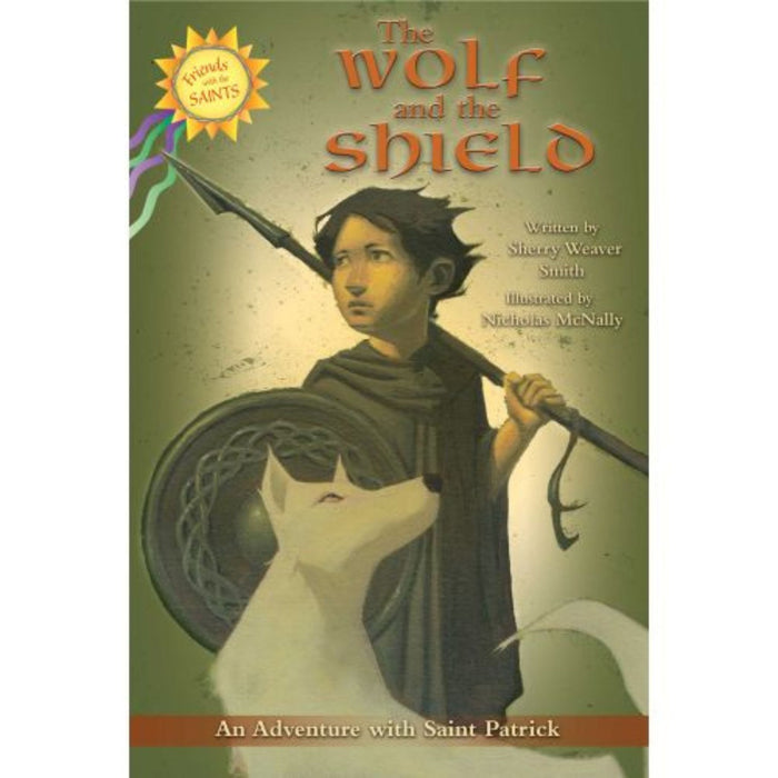 Wolf & Shield: An Adventure with St Patrick by Sherry Smith