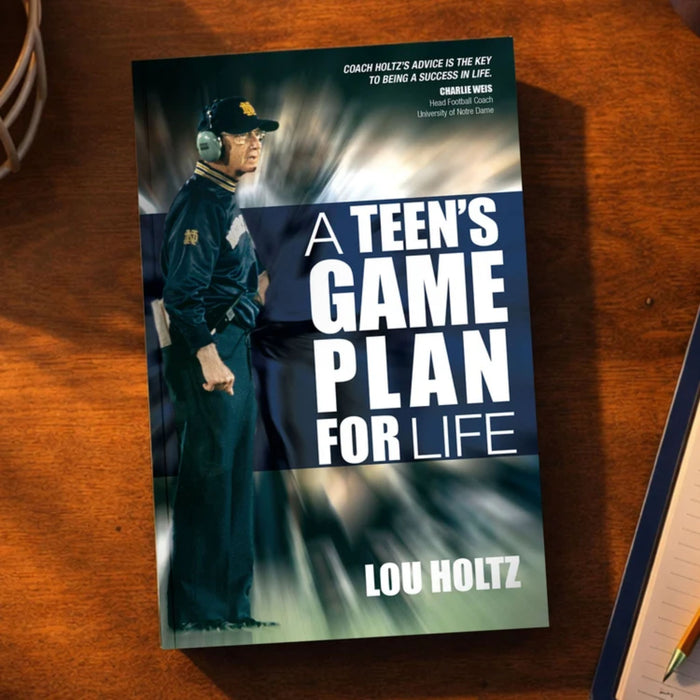 A Teen's Game Plan for Life by Lou Holtz