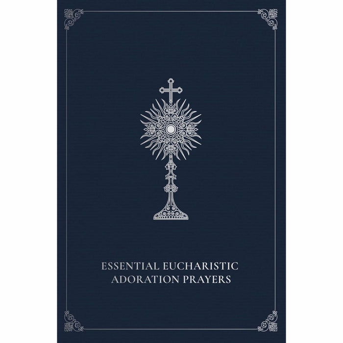 Essential Eucharistic Adoration Prayers